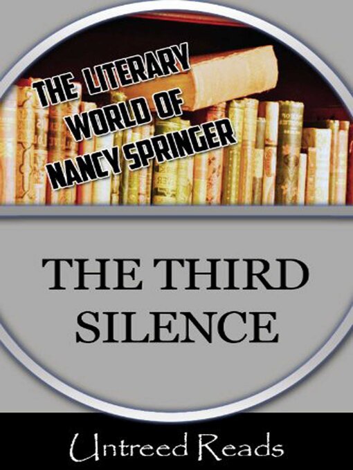 Title details for The Third Silence (The Literary World of Nancy Springer) by Nancy Springer - Available